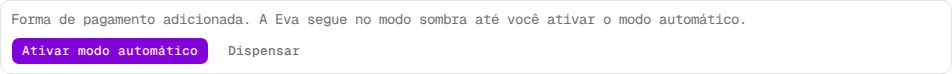 Aviso Forma de pagamento adicionada, com os botões Ativar modo automático e Dispensar.