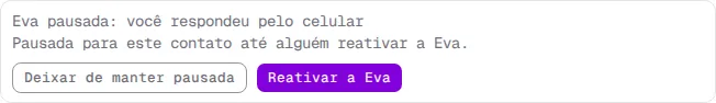 Aviso Eva pausada com o texto Pausada para este contato até alguém reativar a Eva. e o botão Deixar de manter pausada.
