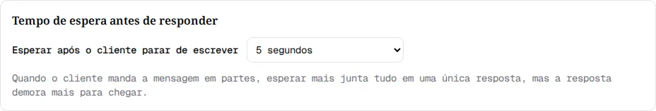 Seção Tempo de espera antes de responder com a lista Esperar após o cliente parar de escrever em 5 segundos.